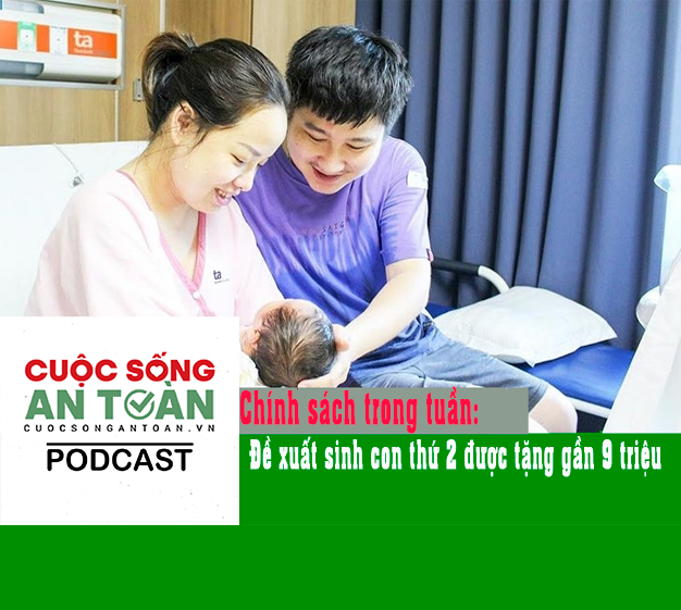 Chính sách trong tuần: Đề xuất sinh con thứ 2 được tặng gần 9 triệu đồng